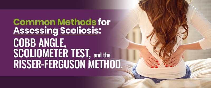 Common Methods for Assessing Scoliosis: Cobb Angel, Scoliometer Test, and the Risser-Ferguson Method. Image