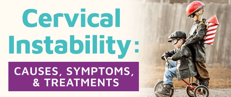Cervical Instability: Causes, Symptoms, & Treatments Image