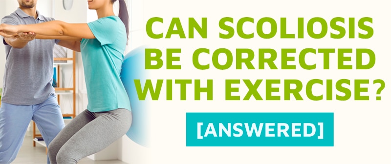 Can Scoliosis Be Corrected With Exercise? [ANSWERED] Image