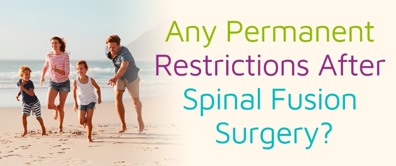 Any Permanent Restrictions After Spinal Fusion Surgery? Image