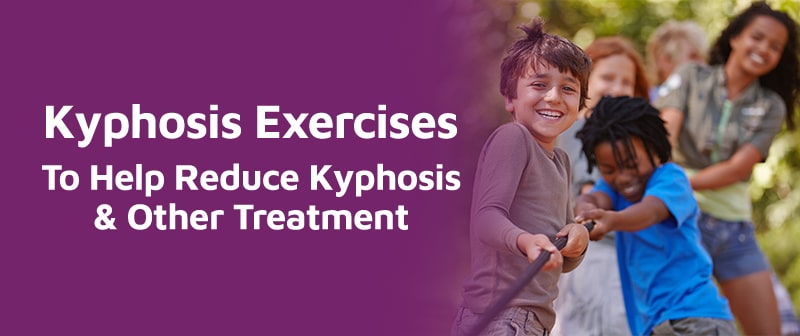 Kyphosis Exercises To Help Reduce Kyphosis & Other Treatment Image
