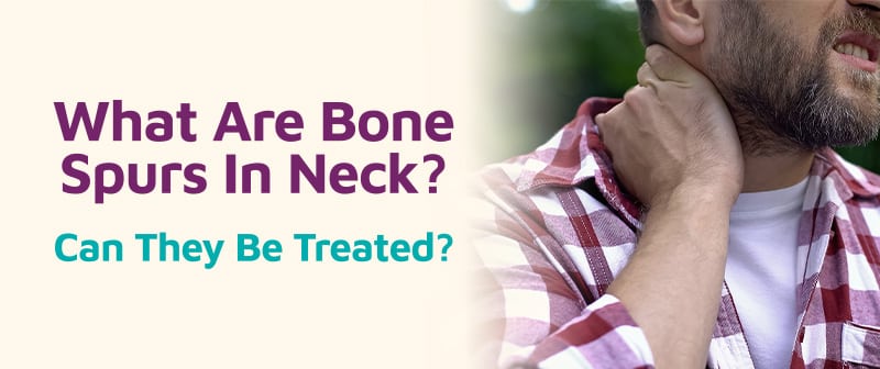 What Are Bone Spurs In Neck? Can They Be Treated? Image