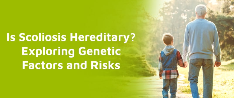 Is Scoliosis Hereditary? Exploring Genetic Factors and Risks Image